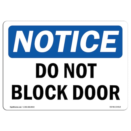 Signmission Safety Sign, OSHA Notice, 18" Height, Rigid Plastic, NOTICE Do Not Block Door Sign, Landscape OS-NS-P-1824-L-15414
